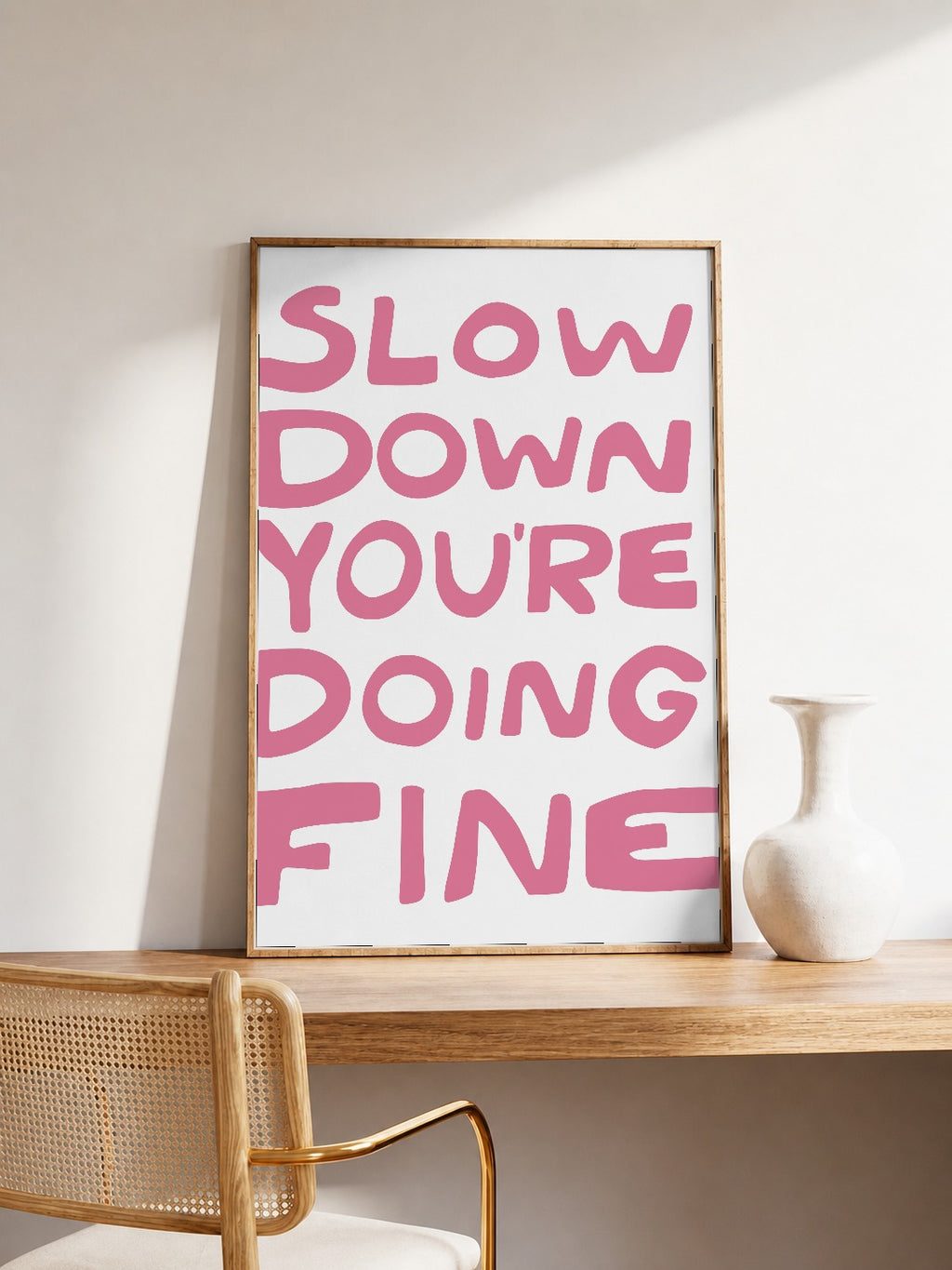Slow down you're doing fine (rosa)