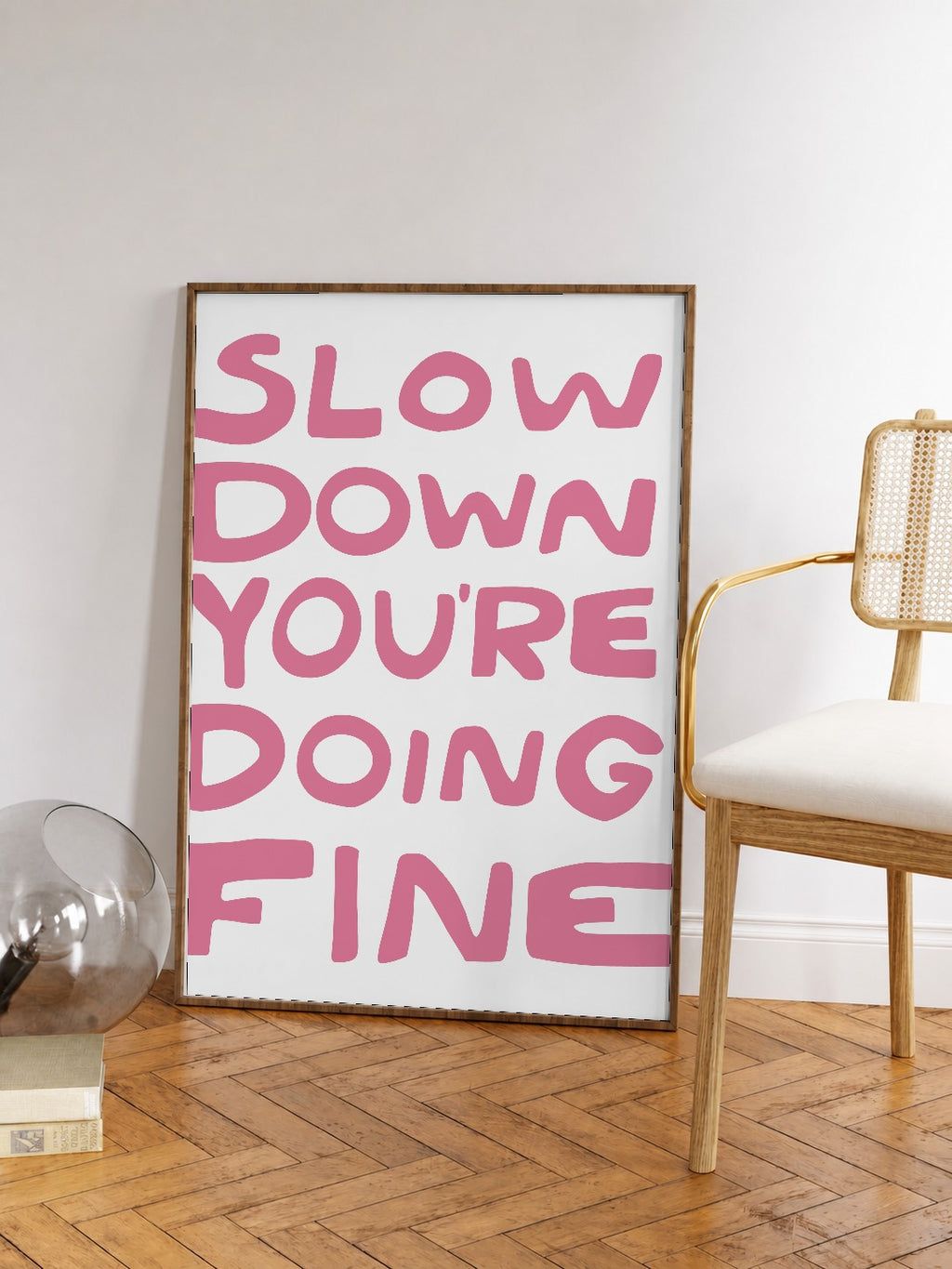 Slow down you're doing fine (rosa)