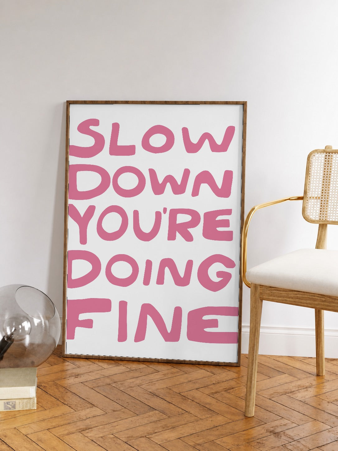 Slow down you're doing fine (rosa)